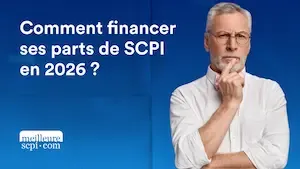 Comment financer ses parts de SCPI à crédit en 2026 : guide complet