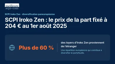 SCPI Iroko Zen : le prix de la part fixé à 204 € au 1er août 2025
