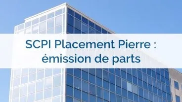 Une première augmentation de capital pour la SCPI Placement Pierre