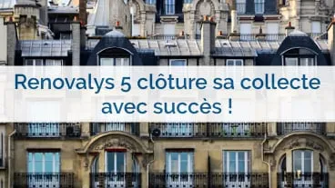La SCPI Renovalys 5 clôture sa collecte avec succès !