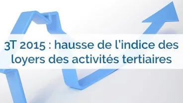 L'Indice des loyers des activités tertiaires ILAT 3T est en hausse au cours de ce trimestre