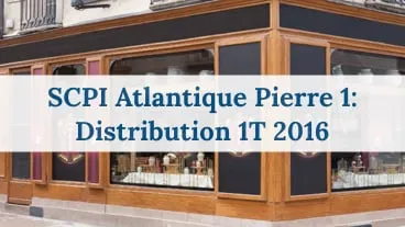 SCPI Atlantique Pierre 1: Distribution en hausse au 1T 2016!