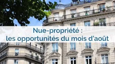 Nue-propriété : les opportunités d'août 2016