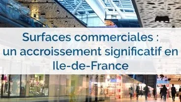 Les surfaces commerciales gagnent du terrain en Ile de France