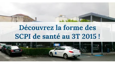 Découvrez les SCPI de santé au 3T 2015 !
