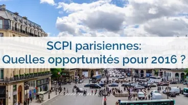 SCPI parisiennes: Les opportunités pour 2016!