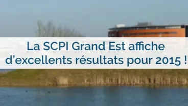 De très bonnes nouvelles pour les associés de la SCPI Grand Est!