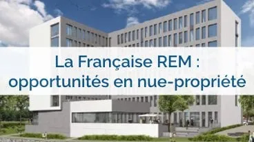 SCPI de La Française REM : des opportunités en nue-propriété !