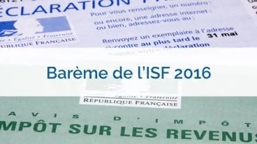 Déclaration ISF 2016 : quelle imposition ?