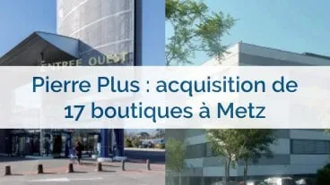 La SCPI Pierre Plus réalise une nouvelle acquisition à Metz
