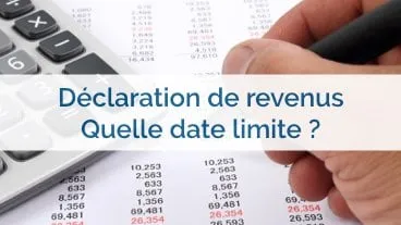 Quelle est la date limite pour faire sa déclaration ?