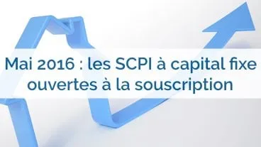 SCPI : les augmentations de capital au mois de mai 2016