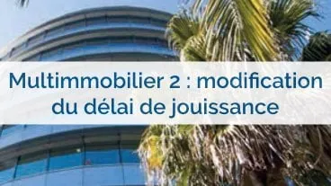 Multimmobilier 2 rétablit son délai de jouissance à 3 mois