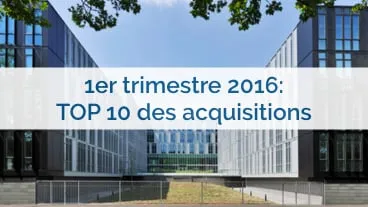 Le TOP 10 des acquisitions les plus importantes du 1T 2016