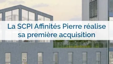 Première acquisition pour la SCPI Affinités Pierre