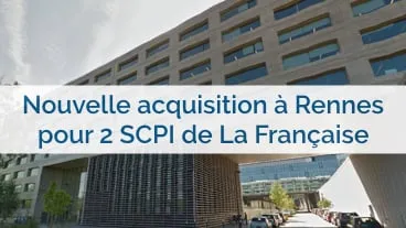 La Française AM investit à Rennes pour deux de ses SCPI