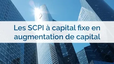 Les SCPI en augmentation de capital en août 2016