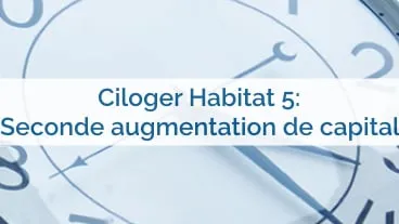 Ciloger Habitat 5 : Seconde augmentation de capital