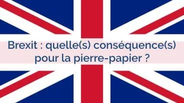 Brexit : une chance pour la pierre-papier