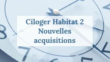 Ciloger Habitat 2 : acquisitions