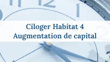 Ciloger Habitat 4 nouvelle augmentation de capital