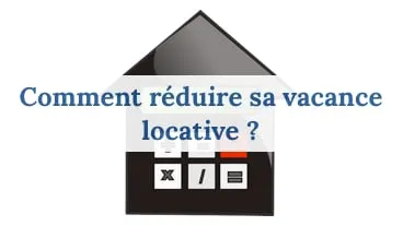 Comment réduire sa vacance locative en 2026 ?