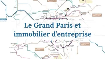 Quel impact du Grand Paris sur l'Immobilier d'entreprise ?
