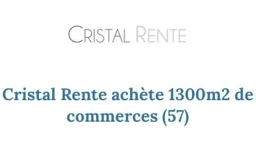 Cristal Rente achète 1300m2 de commerces