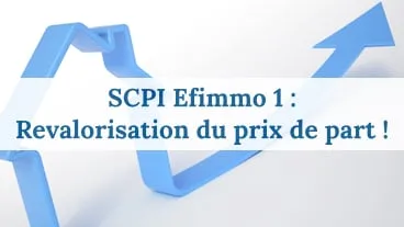 Revalorisation du prix de part de la SCPI Efimmo 1 !