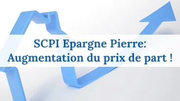 La SCPI Epargne Pierre revalorise son prix de part!