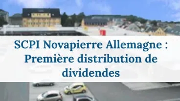 La SCPI Novapierre Allemagne distribuera des dividendes dès 2015