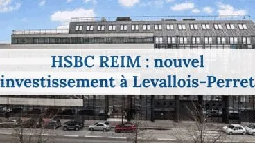 HSBC REIM : acquisition de 4 500 m² à Levallois-Perret pour Elysées Pi