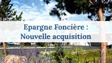 Epargne Foncière : nouvelle acquisition