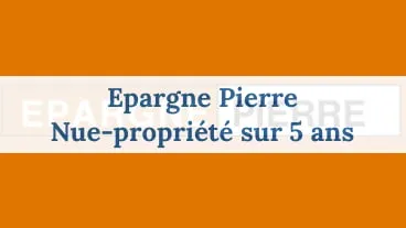 Epargne Pierre nue-propriété sur 5 ans