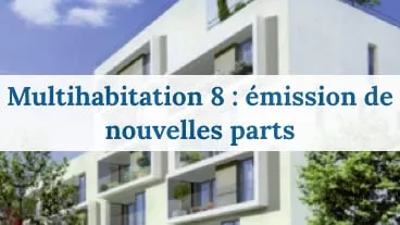 SCPI Multihabitation 8 : majoration du montant de l'augmentation de capital