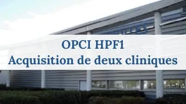 OPCI HPF1 procède à l'acquisition de deux nouvelles cliniques