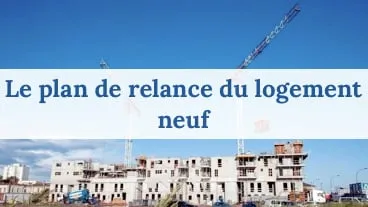 Plan de relance du logement neuf