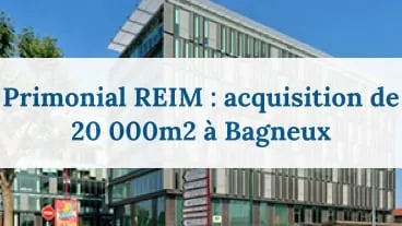 Nouvelle acquisition à Bagneux pour Primonial REIM