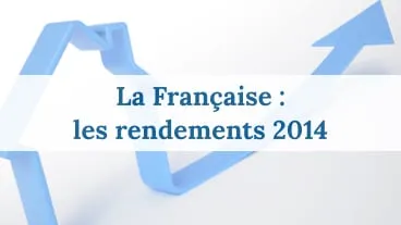 Les rendements 2014 des SCPI de La Française