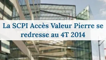 Un trimestre satisfaisant pour la SCPI Accès Valeur Pierre