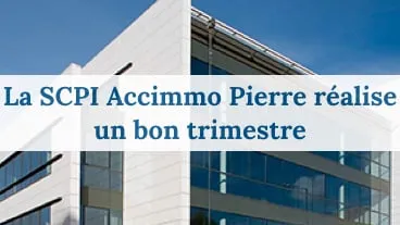 Un 4e trimestre très actif pour la SCPI Accimmo Pierre