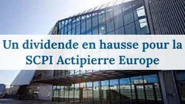 Un trimestre satisfaisant pour la SCPI Actipierre Europe