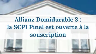 La SCPI Allianz Domidurable 3 augmente son capital !