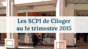 1T 2015 : de bonnes performances pour les SCPI de Ciloger