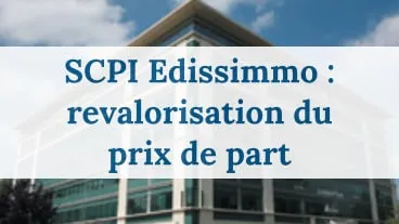SCPI Edissimmo : augmentation du prix de souscription