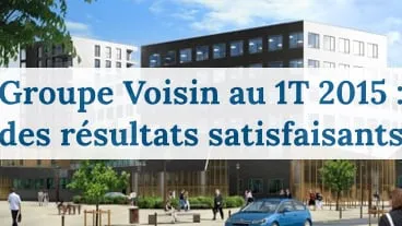 1er trimestre 2015 : retour sur les SCPI du Groupe Voisin