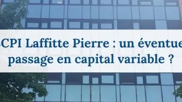 La SCPI Laffitte Pierre propose à ses associés le passage en SCPI à capital variable