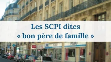 Les SCPI "bon père de famille"