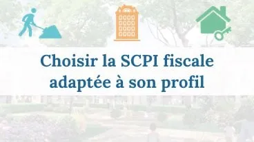 Quelle SCPI fiscale pour mon profil ?
