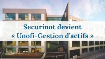 Securinot devient "Unofi-Gestion d'actifs"